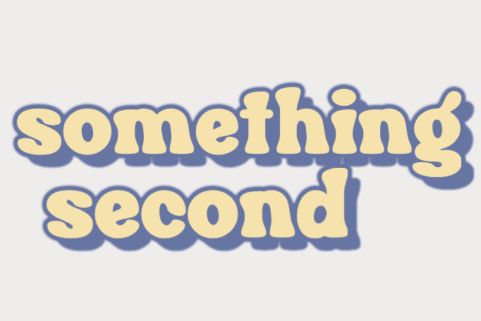 Something Second